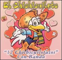 12 Chichicuilotazos con Banda von El Chichicuilote