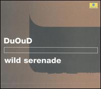 Wild Serenade von DuOud