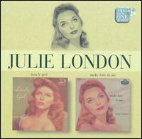 Lonely Girl/Make Love to Me von Julie London