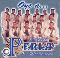 Oye A... von Banda Perla de Michoacan