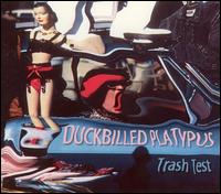 Trash Test von Duckbilled Platypus