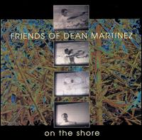 On the Shore von Friends of Dean Martinez