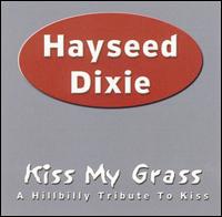 Kiss My Grass: A Hillbilly Tribute to Kiss von Hayseed Dixie