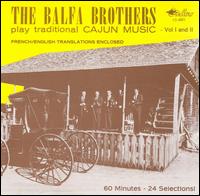 Balfa Brothers Play Traditional Cajun Music, Vols. 1-2 von The Balfa Brothers