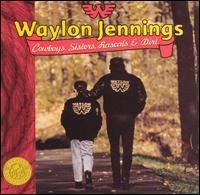 Cowboys, Sisters, Rascals & Dirt von Waylon Jennings