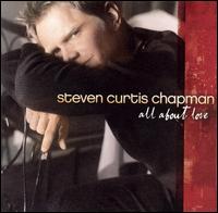 All About Love von Steven Curtis Chapman