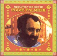 Absolutely the Best of Eddie Palmieri von Eddie Palmieri
