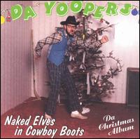 Naked Elves in Cowboy Boots von Da Yoopers