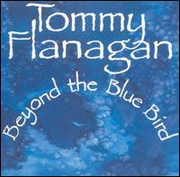 Beyond the Blue Bird von Tommy Flanagan