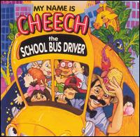 My Name Is Cheech, the School Bus Driver von Cheech Marin