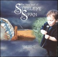 Present: The Very Best of Steeleye Span von Steeleye Span