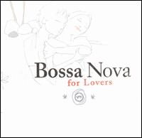 Bossa Nova for Lovers von Various Artists