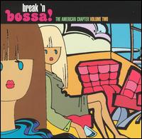 Break 'n Bossa: The American Chapter, Vol. 2 von Various Artists