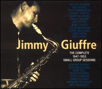 Complete 1947-1953 Small Group Sessions von Jimmy Giuffre
