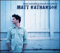 When Everything Meant Everything von Matt Nathanson