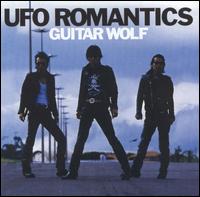 UFO Romantics von Guitar Wolf