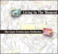 Living in the Moment von Gary Urwin