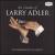 Genius of Larry Adler: 15 Harmonica Classics von Larry Adler