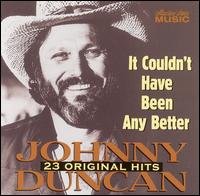 It Couldn't Have Been Any Better von Johnny Duncan