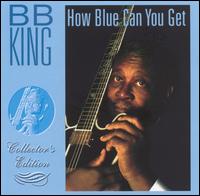 How Blue Can You Get [Direct Source] von B.B. King