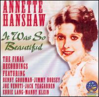 It Was So Beautiful (Her Last Recordings) von Annette Hanshaw