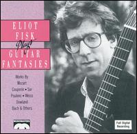 Guitar Fantasies von Eliot Fisk