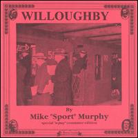 Willoughby von Mike "Sport" Murphy