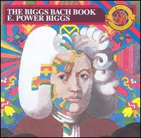 Biggs Bach  Book von E. Power Biggs