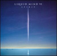 Liquid Mind VI: Spirit von Liquid Mind