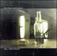 Fall, I Will Follow von Lacrimas Profundere