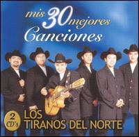 Mis 30 Mejores Canciones von Los Tiranos del Norte