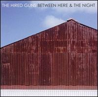 Between Here and the Night von The Hired Guns