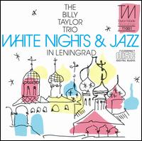 White Nights and Jazz in Leningrad von Billy Taylor