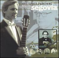 Christopher Parkening Celebrates Segovia von Christopher Parkening