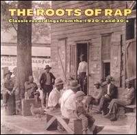 Roots of Rap: Classic Recordings from the 1920's and 30's von Various Artists