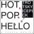 Hot Pop Hello von Trotsky Icepick
