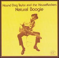 Natural Boogie von Hound Dog Taylor