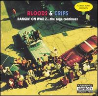 Bangin' on Wax, Vol. 2: The Saga Continues [Collectors Edition] von Bloods & Crips
