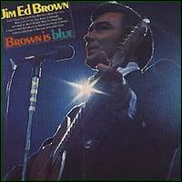 Brown Is Blue von Jim Ed Brown