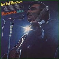 Brown Is Blue von Jim Ed Brown