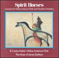 Spirit Horses (Concerto for Native American Flute and Chamber Orchestra) von R. Carlos Nakai