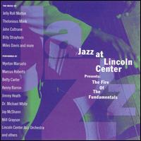 Jazz at Lincoln Center Presents: The Fire of the Fundamentals von Lincoln Center Jazz Orchestra