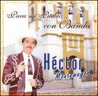 Para Mi Pueblo... Con Banda von Héctor Montemayor