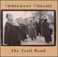 Immigrant Dreams von Trail Band