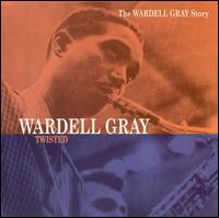 Twisted [Proper] von Wardell Gray