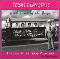 Texas Playgirls with Some of the Boys von The Bob Wills Texas Playgirls