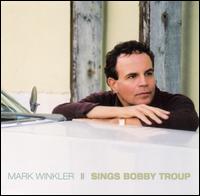 Sings Bobby Troup von Mark Winkler