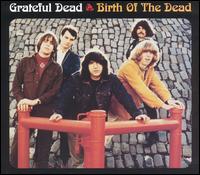 Birth of the Dead von Grateful Dead