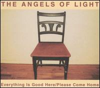 Everything Is Good Here/Please Come Home von Angels of Light