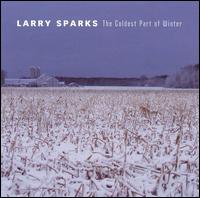 Coldest Part of Winter von Larry Sparks